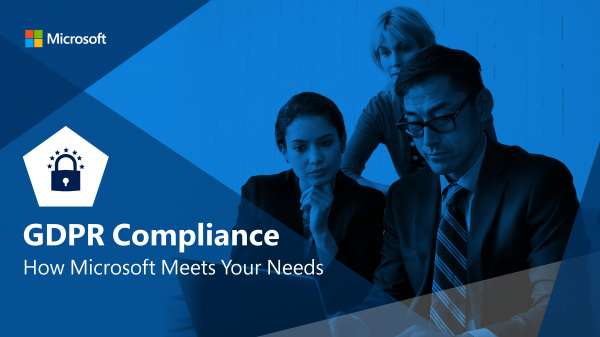 GDPR Compliance – How Microsoft Meets Your Needs